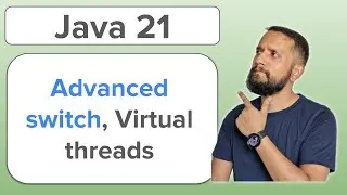 Java for test automation | Java 21: Pattern matching in switch de-structuring, virtual threads ⚡