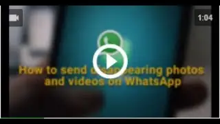 How to send disappearing photos and videos on WhatsApp