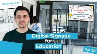 Ep 18:  How to use digital signage for schools and education