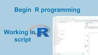 R for absolute beginners 4  : Writing R code as a script