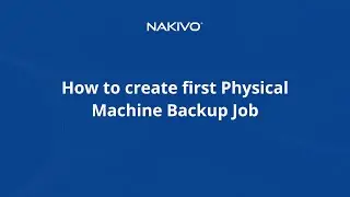 How to Create a Physical Machine Backup Job