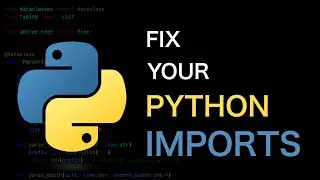 Fix your Python Imports! 