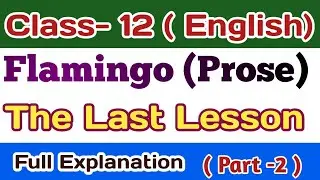 The Last Lesson Class 12 in Hindi | Last Lesson Class 12 | Full (हिन्दी में) Explained | With Notes