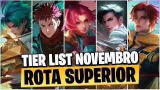 TIER LIST DOS MELHORES HERÓIS DA ROTA SUPERIOR NO HONOR OF KINGS | NOVEMBRO 2024