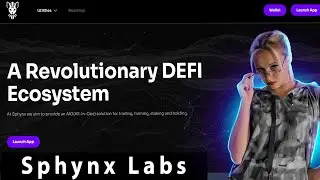 Sphynx Labs - Это масштабная экосистема децентрализованных финансов,в которой есть всё!