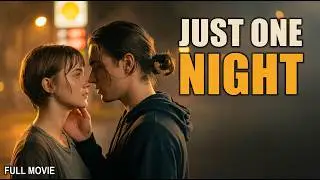 AN UNFORGETTABLE NIGHT: The Night We Met | Full Romance Movie