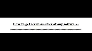 How to get serial number of any software for free