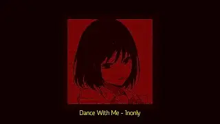 『Dance With Me - 1nonly (Slowed)』