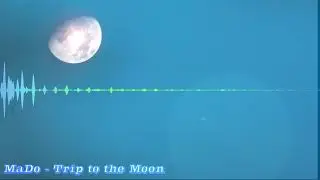 MaDo - Trip to the Moon (Single)