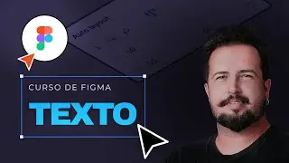 Curso de Figma - TEXTO e FONTES