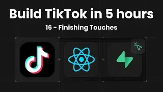 16 - Finalizing the TikTok Clone with React Native & Supabase | Complete Build
