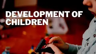 Development of Children