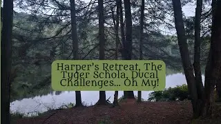 Harper's Retreat, The Tyger Schola, Ducal Challenges... Oh My! How I handled the busiest SCA ever!