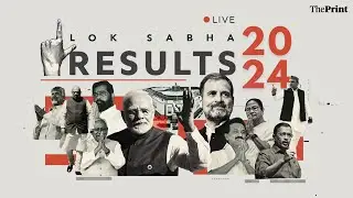 2024 Lok Sabha Election results LIVE with Shekhar Gupta & DK Singh on ThePrint