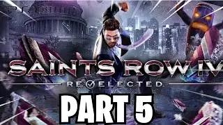 Saints Row IV  Re Elected PS4 Gameplay PART 5 BLAZIN