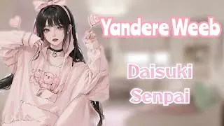 Yandere Weeb Kidnaps You (F4A) (Yandere ASMR)