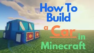How to Build a Car in Minecraft