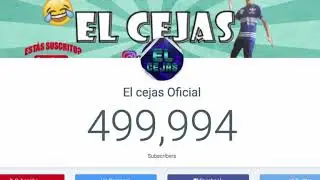 EL CEJAS LLEGA A 500 MIL SUSCRIPTORES