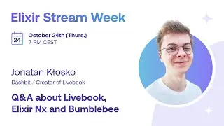 Jonatan Kłosko – Q&A about Livebook, Elixir Nx and Bumblebee | Elixir Stream Week