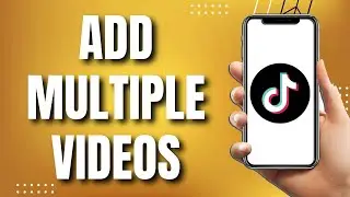 How To Add Multiple Videos On TikTok (Quick)