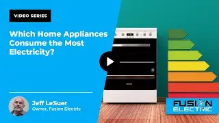 Which Home Appliances Consume the Most Electricity? | Fusion Electric
