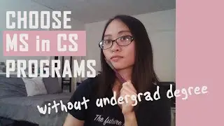 How to Choose MS Programs in CS to Apply to and Enroll in Without an Undergrad Degree