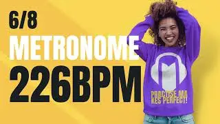👉 6/8 METRONOME 226 BPM