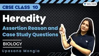 Heredity | Assertion Reason and Case Study Questions | Class 10 Biology | Upasana Mongia