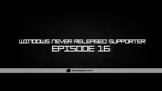Windows Never Released Supporter 16