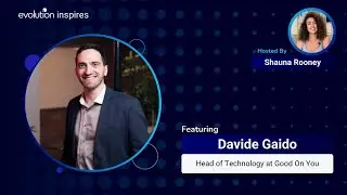 AU Evo Inspires #21 - Davide Gaido, Head of Technology at Good On You