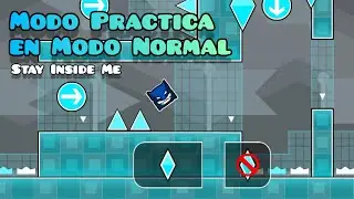Modo Practica en Modo Normal? Stay Inside Me by Toma36 100% Geometry Dash