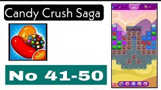 Candy Crush Saga Level 41 -50 / Candy Crush Saga / The games