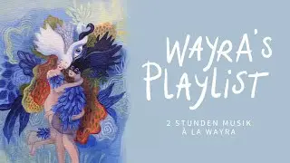 2 Stunden motivierende Musik zum Malen | WAYRA's Playlist 💙
