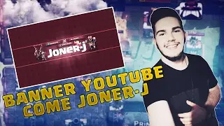 TUTORIAL ITA || COME CREARE BANNER YOUTUBE COME JONER-J || Borti™