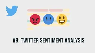 Sentiment Analysis Python - 8 -  Twitter Emotion Analysis using GetOldTweets3
