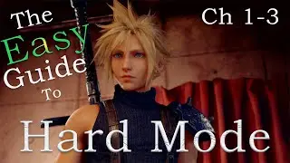 Final Fantasy VII Remake the EASY Guide to Hard Mode (Ch 1-3)