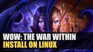 How to Install World of Warcraft: The War Within on Linux