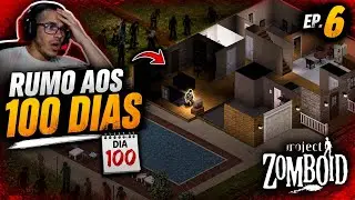 RUMO AOS 100 DIAS NO PROJECT ZOMBOID: O RECOMEÇO EPSODIO 6