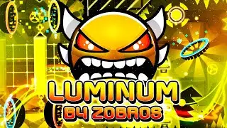 LUMINUM BY ZOBROS | 10★ (Insane Demon) | Geometry Dash [2.11]