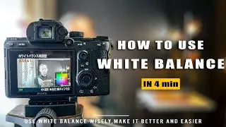 Auto? Manual? Understand WHITE BALANCE for BETTER Shots!! (+My Setting)