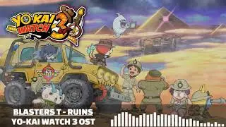 YO-KAI WATCH 3 OST - Blasters T Ruins