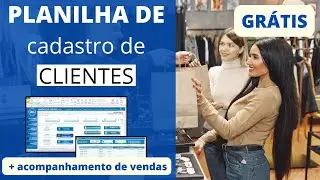🔹[Grátis] Planilha de Cadastro de Clientes Excel Grátis {Controle de Clientes Grátis}