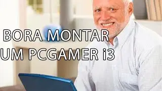BORA MONTAR UM PC GAMER COM CORE i3 10100F