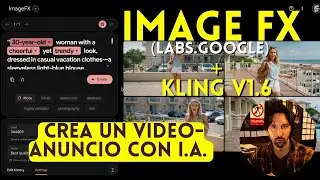 Crea un video-anuncio con I.A. | Labs.Google + Kling 1.6