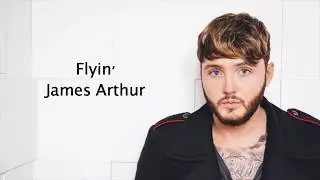 Flyin' - James Arthur {Lyrics}