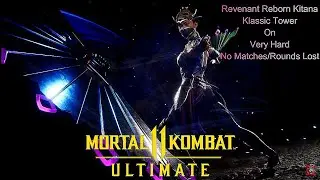 Mortal Kombat 11 Ultimate - Revenant Reborn Kitana Klassic Tower On Very Hard No Matches/Rounds Lost
