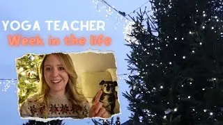 Full Week of Work as a Yoga Instructor in the UK | Yoga Teacher Vlog
