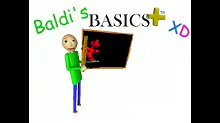 Baldi's basics plus XD (Canceled Build) - My Baldi's basics decompile mod
