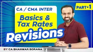 Revision | Inter DT MAY/NOV-23 | Basics & Tax Rates | PART - 1
