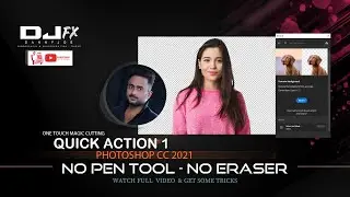 ADOBE PHOTOSHOP CC 2021 NEW FEATURE QUICK ACTION 1 - One touch magic BACKGROUND REMOVE